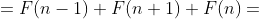 =F(n-1)+F(n+1)+F(n)=
