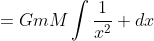 =GmM\int\frac{1}{x^2} dx