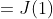 =J(1)