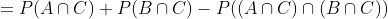 =P(A\cap\\C)+P(B\cap\\C)-P((A\cap\\C)\cap\\(B\cap\\C))