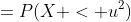 =P(X < u^2)