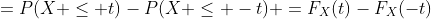 =P(X \leq t)-P(X \leq -t) =F_X(t)-F_X(-t)