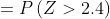 =P\left(Z>2.4\right)