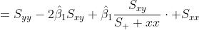 =S_{yy}-2\hat{\beta}_1S_{xy}+\hat{\beta}_1\frac{S_{xy}}{S_  {xx}}\cdot S_{xx}