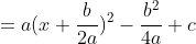 =a(x+\frac{b}{2a})^2-\frac{b^2}{4a}+c