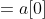 =a[0]