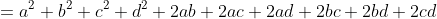 =a^2+b^2+c^2+d^2+2ab+2ac+2ad+2bc+2bd+2cd