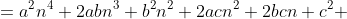 =a^2n^4+2abn^3+b^2n^2+2acn^2+2bcn+c^2 