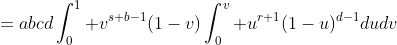 =abcd\int_0^1 v^{s+b-1}(1-v)\int_0^v u^{r+1}(1-u)^{d-1}dudv