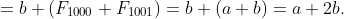 =b+(F_{1000}+F_{1001})=b+(a+b)=a+2b\text.