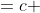 =c+