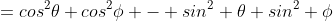 =cos^2\theta cos^2\phi - sin^2 \theta sin^2 \phi