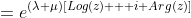 =e^{(\lambda+\mu)[Log(z) + i Arg(z)]}