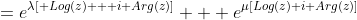 =e^{\lambda[ Log(z) + i Arg(z)]} + e^{\mu[Log(z)+i Arg(z)]}
