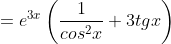 =e^{3x}\left(\dfrac{1}{cos^2x}+3tgx\right)
