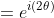 =e^{i(2\theta)}