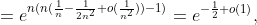 =e^{n(n(\frac{1}{n}-\frac{1}{2n^2}+o(\frac{1}{n^2}))-1)}=e^{-\frac{1}{2}+o(1)},