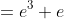 =e^3+e