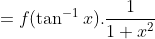 =f(\tan^{-1}x).\frac{1}{1+x^2}