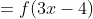 =f(3x-4)