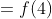 =f(4)