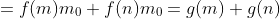 =f(m)m_0+f(n)m_0=g(m)+g(n)
