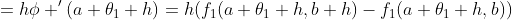 =h\phi '(a+\theta_1 h)=h(f_1(a+\theta_1 h,b+h)-f_1(a+\theta_1 h,b))