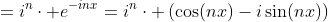 =i^{n}\cdot e^{-inx}=i^n\cdot \left(\cos(nx)-i\sin(nx)\right)