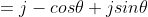 =j-cos\theta+jsin\theta