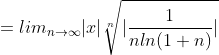 =lim_{n\to\infty}|x|\sqrt[n]{|\frac{1}{nln(1+n)}|}