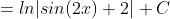 =ln|sin(2x)+2|+C