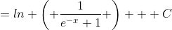 =ln \left( \frac{1}{e^{-x}+1} \right) + C