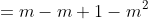 =m-m+1-m^2