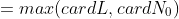 =max(cardL,cardN_0)