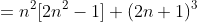 =n^2[2n^2-1]+(2n+1)^3