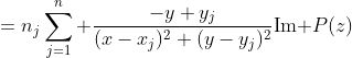 \displaystyle \text{Im }P'(z)&=n_j\sum_{j=1}^n \frac{-y+y_j}{(x-x_j)^2+(y-y_j)^2}\text{Im }P(z)
