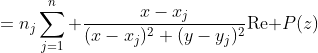 \displaystyle \text{Re }P'(z)&=n_j\sum_{j=1}^n \frac{x-x_j}{(x-x_j)^2+(y-y_j)^2}\text{Re }P(z)