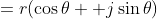 =r(\cos\theta +j\sin\theta)