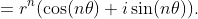 =r^{n}(\cos(n\theta)+i\sin(n\theta)).
