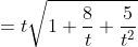 =t\sqrt{1+\frac{8}{t}+\frac{5}{t^2}}