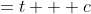 =t + c