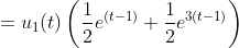 =u_1(t)\left(\frac{1}{2}e^{(t-1)}+\frac{1}{2}e^{3(t-1)}\right)