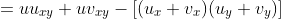 =uu_{xy}+uv_{xy}-[(u_x+v_x)(u_y+v_y)]