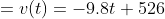 =v(t)=-9.8t+526