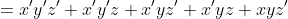 =x'y'z'+x'y'z+x'yz'+x'yz+xyz'
