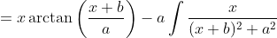 =x\arctan\left(\frac{x+b}{a}\right)-a\int\frac{x}{(x+b)^2+a^2}