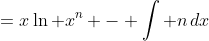 =x\ln x^n - \int n\,dx