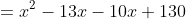 =x^2-13x-10x+130