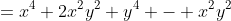 =x^4+2x^2y^2+y^4 - x^2y^2