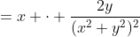 =x \cdot \frac{2y}{(x^2+y^2)^2}
